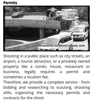 Shooting in a public place such as city streets, an airport, a tourist attraction, or a privately owned property like a condo, house, restaurant or business, legally requires a permit and sometimes a location fee.  Therefore, we provide a complete service - from bidding and researching to scouting, shooting stills, organizing the necessary permits and contracts for the shoot   Permits